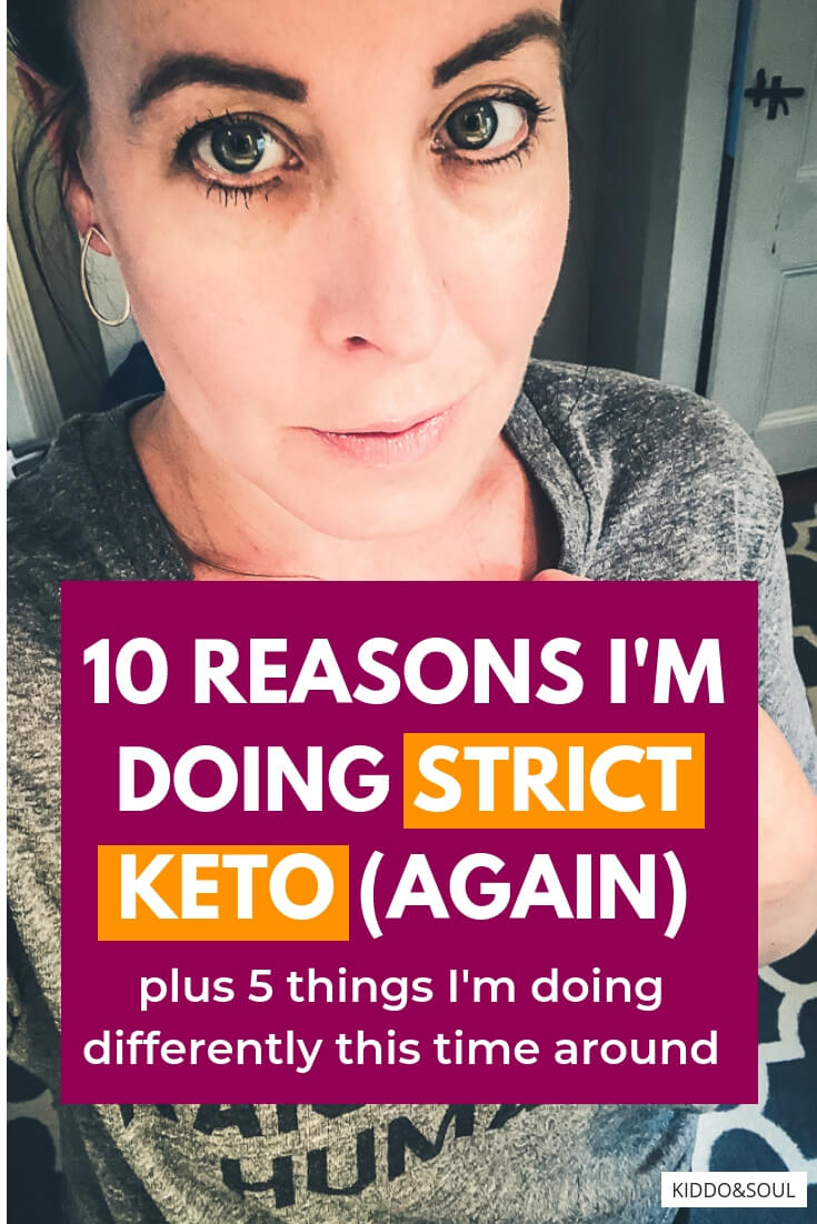 10 Reasons I'm doing Strict Keto again and 5 things I'm doing differently this time around